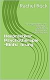 Heilpraktiker Psychotherapie -Einführung: Grundgedanken und -begriffe zur Ausbildung Heilpraktiker Psychotherap