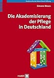 Die Akademisierung der Pflege in D