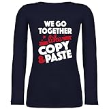 Shirtracer Nerd Geschenke - We go Together Like Copy & Paste weiß - XL - Marineblau - 32 - BCTW071 - Langarmshirt D