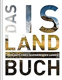 Das Island Buch: Highlights eines faszinierenden Landes (KUNTH Das Buch)