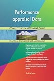 Performance appraisal Data All-Inclusive Self-Assessment - More than 700 Success Criteria, Instant Visual Insights, Comprehensive Spreadsheet Dashboard, Auto-Prioritized for Quick R