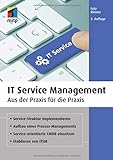IT Service Management: Aus der Praxis für die Praxis (mitp Business)
