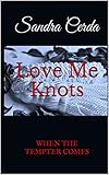 Love Me Knots: When The Tempter Comes (The Fortified Marriage Book 2) (English Edition)