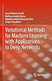 Variational Methods for Machine Learning with Applications to Deep Networks (English Edition)