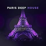 Paris Deep House: Fashion Week 2019