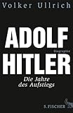 Adolf Hitler: Die Jahre des Aufstiegs 1889 - 1939 Biographie (Adolf Hitler. Biographie 1)