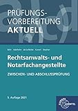 Prüfungsvorbereitung aktuell - Rechtsanwalts- und Notarfachangestellte: Zwischen- und Abschlussprüfung