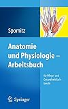 Anatomie und Physiologie. Arbeitsbuch für Pflege- und Gesundheitsfachb