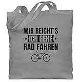Fahrrad Bekleidung Radsport - Mir reicht's ich gehe Rad fahren - Banner schwarz - Unisize - Hellgrau - Mir reicht's ich geh Rad fahren - WM101 - Stoffbeutel aus Baumwolle Jutebeutel lange Henk