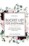 Bucket List für Ehepaare: 101 Dinge, die Ihr nach der Hochzeit einmal getan haben mü