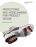 Prototyping and Modelmaking for Product Design: Second Edition (Portfolio Skills) (English Edition)