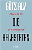 Die Belasteten: ›Euthanasie‹ 1939-1945. Eine Gesellschaftsg