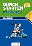 Durchstarten - Italienisch - Neubearbeitung - 1. Lernjahr: Dein Übungsbuch - Übungsbuch mit Lösung