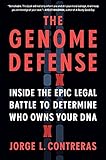The Genome Defense: Inside the Epic Legal Battle to Determine Who Owns Your DNA (English Edition)