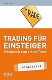 Trading für Einsteiger - simplified: Erfolgreich zum ersten T