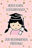 Herzlichen Glückwunsch zur bestandenen Prüfung!: Geschenkidee für Mädchen und Frauen zur Abschlussprüfung an der Schule, Uni oder bei der Ausbildung