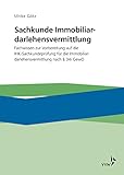 Sachkunde Immobiliardarlehensvermittlung: Fachwissen zur Vorbereitung auf die IHK-Sachkundeprüfung für die Immobiliardarlehensvermittlung nach §34 i GewO