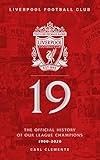 Liverpool FC: 19: The Official History Of Our League Champions (English Edition)