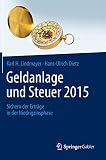 Geldanlage und Steuer 2015: Sichern der Erträge in der Niedrigzinsphase (Gabler Geldanlage u. Steuern)