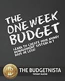 The One Week Budget: Learn to Create Your Money Management System in 7 Days or Less!