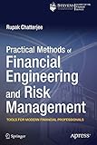 Practical Methods of Financial Engineering and Risk Management: Tools for Modern F