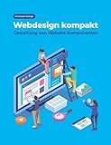 Webdesign kompakt: Gestaltung von Website-Komp