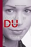 1000 x DU: Liebe, Faszination, Sehnsucht - die Magie des Lebens zwischen ICH und WIR