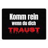 Fussmatte Komm rein wenn du Dich traust mit lustigem Spruch schwarz rutschfeste Türmatte witzig Schuhabstreifer die perfekte Geschenkidee Spruch-Geschenke Horror Blutb