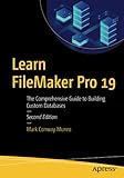 Learn FileMaker Pro 19: The Comprehensive Guide to Building Custom Datab