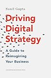 Driving Digital Strategy: A Guide to Reimagining Your B