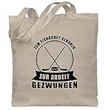 Shirtracer Eishockey - Zum Eishockey geboren - Zur Arbeit gezwungen - schwarz - Unisize - Naturweiß - WM101 - WM101 - Stoffbeutel aus Baumwolle Jutebeutel lange Henk