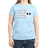 CafePress T-Shirt mit Aufschrift „Oops Did I Just Roll My Eyes Out“, Rundhalsausschnitt Gr. M, hellb