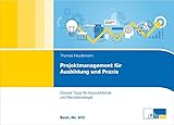 Projektmanagement für Ausbildung und Praxis: Clevere Tipps für Auszubildende und Berufseinsteig