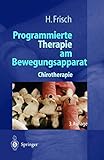 Programmierte Therapie am Bewegungsapparat: Chirotherap