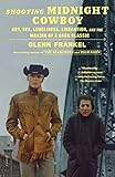 Shooting Midnight Cowboy: Art, Sex, Loneliness, Liberation, and the Making of a Dark Classic (English Edition)