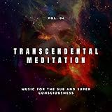Transcendental Meditation - Music For The Sub And Super Consciousness, Vol. 04