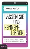 Lassen Sie uns kennenlernen!: E-Mails aus der Troll-Fabrik und wie man sie beantw