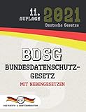 BDSG - Bundesdatenschutzgesetz: Mit Nebengesetzen (Aktuelle Gesetze 2021)