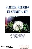 Suicide, religion et spiritualité : Du désir de mort au dé