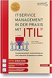 IT-Service-Management in der Praxis mit ITIL®: Zusammenarbeit systematisieren und relevante Ergeb