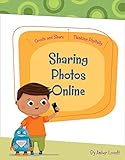 Sharing Photos Online (Create and Share: Thinking Digitally) (English Edition)