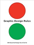 Graphic Design Rules: 365 Essential Design Dos and Don'ts (English Edition)