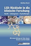 LSD: Rückkehr in die klinische Forschung: Mystik - Salutogenese - Psychotherap