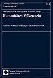 Humanitäres Völkerrecht: Politische, rechtliche und strafgerichtliche Dimensionen (Demokratie, Sicherheit, Frieden)