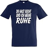 Herren T-Shirt Du hast Recht und ich Meine Ruhe S bis 5XL (XL, Dunkelblau)