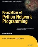 Foundations of Python Network Programming: The comprehensive guide to building network applications with Python (Books for Professionals by Professionals)