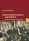 Risikoverhaltensweisen Jugendlicher: Formen, Erklärungen und Prävention (German Edition)