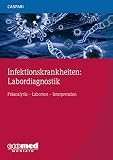 Infektionskrankheiten: Labordiagnostik: Präanalytik - Labortests - Interp