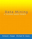 Data Mining: A Tutorial Based Primer: International Edition (Pie)