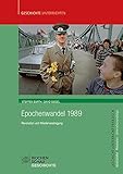 Epochenwandel 1989: Revolution und Wiedervereinigung (Geschichtsunterricht praktisch)
